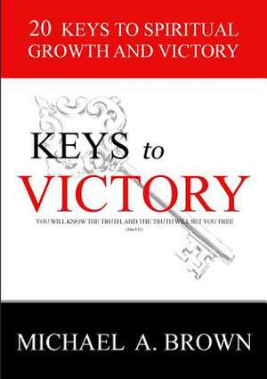 Keys to Victory de Michael A. Brown