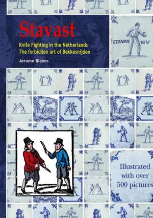 Stavast - Knife Fighting in the Netherlands - The forbidden art of Bekkensnijden de Jerome Blanes