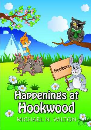 Happenings at Hookwood de Michael N. Wilton