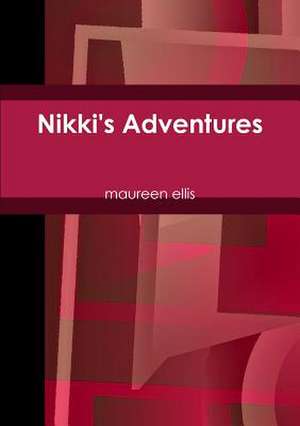 Nikki's Adventures de Maureen Ellis