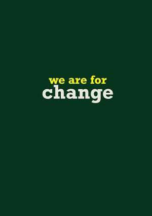 We Are for Change de @What_We_Are_For #WeAreFor