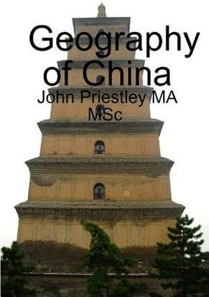 Geography of China de John Priestley Ma Msc