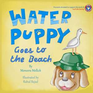 Water Puppy Goes to the Beach de Moneera Mellick