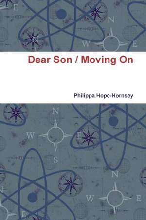 Dear Son / Moving on de Philippa Hope-Hornsey