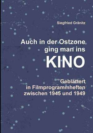 Auch Im Osten Ging Man Ins Kino de Siegfried Granitz