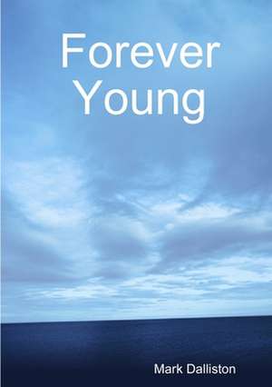 Forever Young de Mark Dalliston