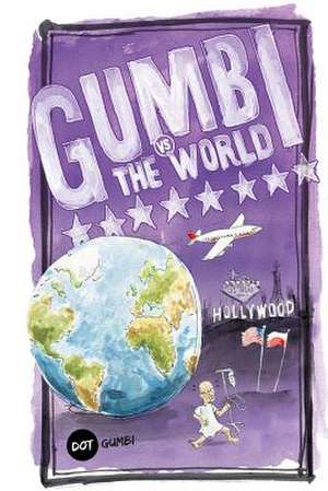 Gumbi Vs the World de Dot Gumbi