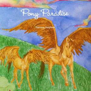 Pony Paradise de Tamara Stephen