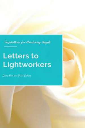 Letters to Lightworkers de Diane Hall