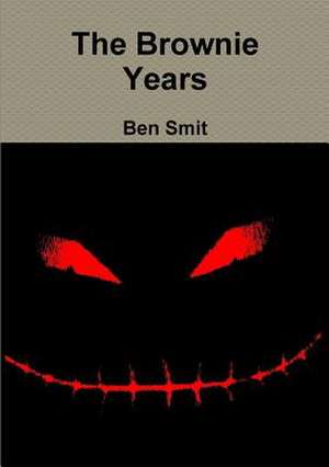 The Brownie Years de Ben Smit