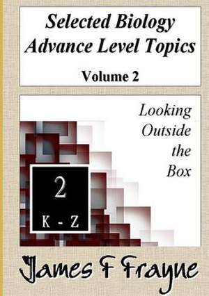 Selected Biology Advance Level Topics (Volume 2) de James F. Frayne