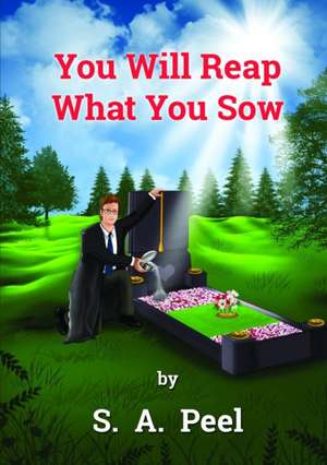 You Will Reap What You Sow de S. a. Peel