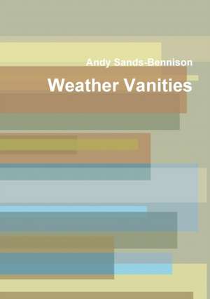 Weather Vanities de Andy Sands-Bennison