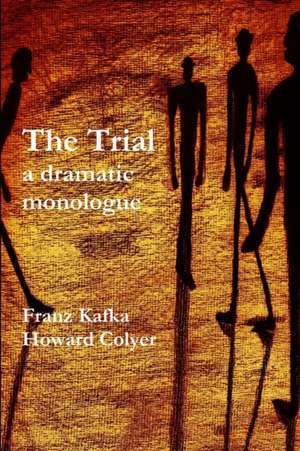 The Trial - A Dramatic Monologue de Franz Kafka