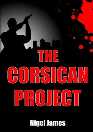 The Corsican Project de Nigel James