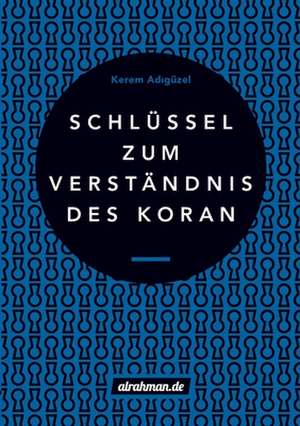 Schlussel Zum Verstandnis Des Koran de Kerem Ad Guzel