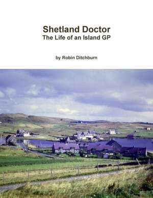 Shetland Doctor de Robin Ditchburn