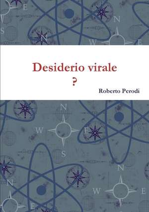 Desiderio Virale de Roberto Perodi