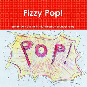 Fizzy Pop! de Cath Parfitt