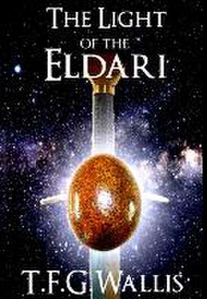 The Light of the Eldari de T. F. G. Wallis