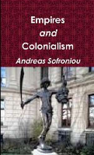 Empires and Colonialism de Andreas Sofroniou