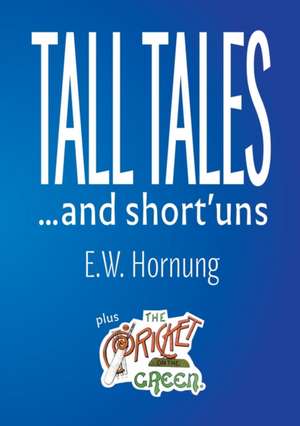 Tall Tales and Short'uns de E. W. Hornung