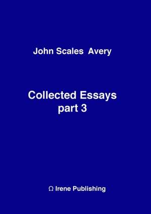 Collected Essays 3 de John Scales Avery