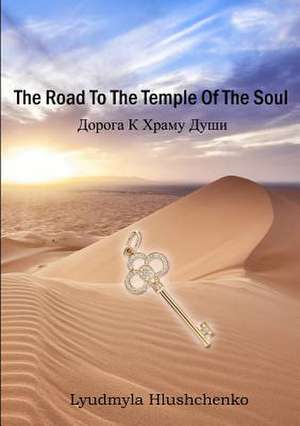 The Road to the Temple of the Soul de Lyudmyla Hlushchenko