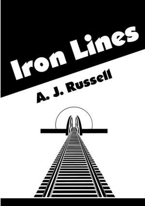 Iron Lines de A. J. Russell