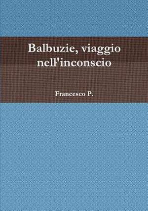 Balbuzie, Viaggio Nell'inconscio de Francesco P