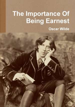 The Importance of Being Earnest de Oscar Wilde