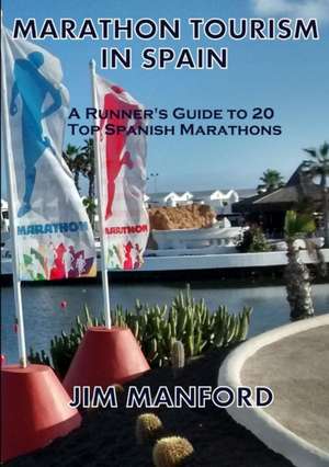 MARATHON TOURISM IN SPAIN de Jim Manford