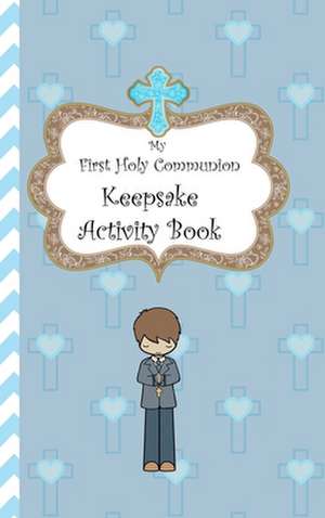 My First Holy Communion Keepsake Activity Book de Avril O'Reilly