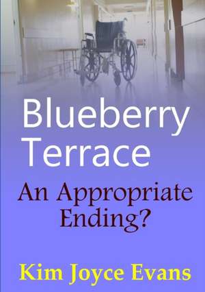 Blueberry Terrace an Appropriate Ending? de Kim Joyce Evans