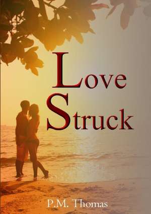 Love Struck de P. M. Thomas