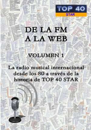 de La FM a la Web - Volumen 1 de Alexis Jesus Gonzalez Alvarez