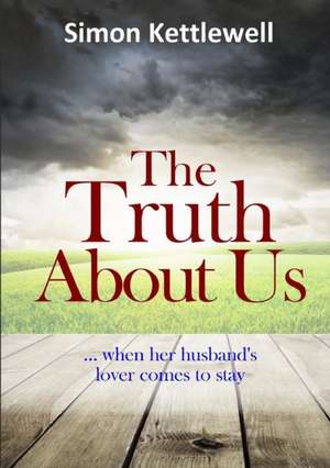 The Truth About Us de Simon Kettlewell