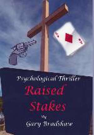 Raised Stakes de Gary Bradshaw