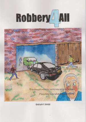 Robbery 4 All de Graham C. Jones