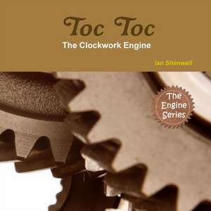 Toc Toc the Clockwork Engine de Ian Shimwell