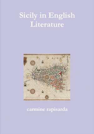 Sicily in English Literature de Carmine Rapisarda