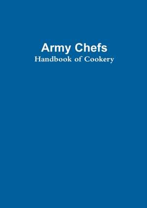 Army Chef's Handbook of Cookery de Dun Jipping