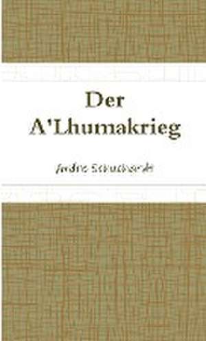 Schuchardt, A: A'Lhumakrieg