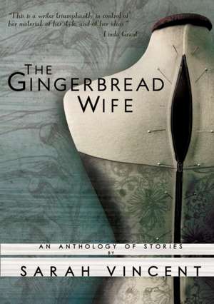 The Gingerbread Wife de Sarah Vincent