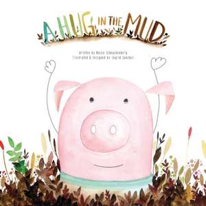 A Hug in the Mud de Nicole Schnackenberg