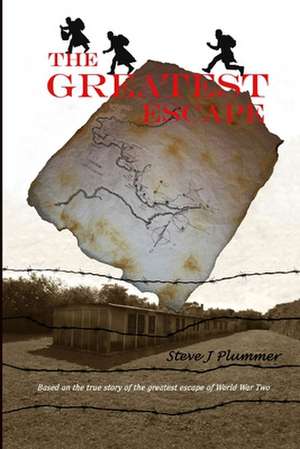 The Greatest Escape de Steve J. Plummer