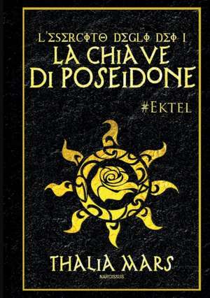 La Chiave di Poseidone - L'Esercito degli Dei #1 de Thalia Mars