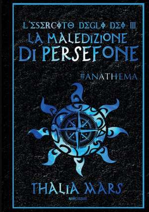 La Maledizione di Persefone - L'Esercito degli Dei #3 de Thalia Mars