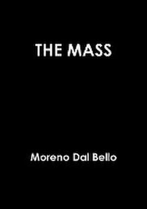 The Mass de Moreno Dal Bello