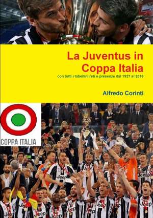 La Juventus in Coppa Italia de Alfredo Corinti